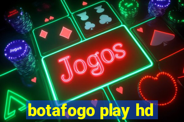 botafogo play hd